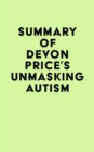 Summary of Devon Price's Unmasking Autism - eBook