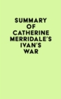 Summary of Catherine Merridale's Ivan's War - eBook
