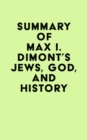 Summary of Max I. Dimont's Jews, God, and History - eBook