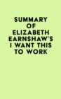Summary of Elizabeth Earnshaw's I Want This to Work - eBook