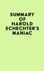 Summary of Harold Schechter's Maniac - eBook