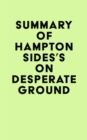 Summary of Hampton Sides's On Desperate Ground - eBook