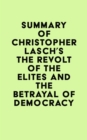 Summary of Christopher Lasch's The Revolt of the Elites and the Betrayal of Democracy - eBook