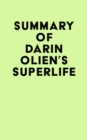 Summary of Darin Olien's SuperLife - eBook