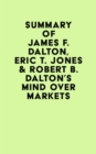 Summary of James F. Dalton, Eric T. Jones & Robert B. Dalton's Mind Over Markets - eBook