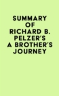 Summary of Richard B. Pelzer's A Brother's Journey - eBook