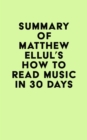 Summary of Matthew Ellul's How to Read Music in 30 Days - eBook