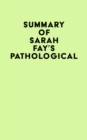 Summary of Sarah Fay's Pathological - eBook