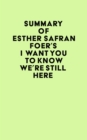 Summary of Esther Safran Foer's I Want You to Know We're Still Here - eBook