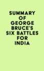 Summary of George Bruce's Six Battles for India - eBook