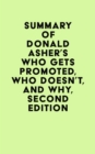 Summary of Donald Asher's Who Gets Promoted, Who Doesn't, and Why, Second Edition - eBook