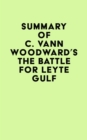 Summary of C. Vann Woodward's The Battle for Leyte Gulf - eBook