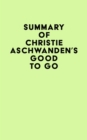 Summary of Christie Aschwanden's Good to Go - eBook