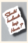 Vintage Journal Should Husbands Keep House? - Book