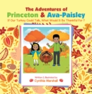 The Adventures of Princeton & Ava-Paisley : If Our Turkey Could Talk, What Would It Be Thankful for ? - eBook