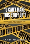 "U Can't Make This Stuff Up"! : Shocking Sexual Humor Offensive Jokes Impossible Made Possible - Book