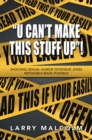 "U Can't Make This Stuff Up"! : Shocking Sexual Humor  Offensive Jokes  Impossible Made Possible - eBook