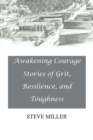 Awakening Courage : Stories of Grit, Resilience, and Toughness - Book