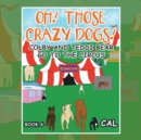 Oh! Those Crazy Dogs ! : Colby and Teddi Bear Go to the Circus - Book