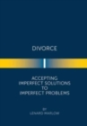 Divorce : Accepting Imperfect Solutions to Imperfect Problems - Book