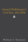 Samuel Shellabarger's Civil War, 1817-1896 - eBook