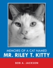 Memoirs of a Cat Named Mr. Riley T. Kitty - eBook
