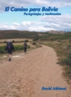 El Camino Para Bolivia : Peregrinajes Y Testimonios - Book