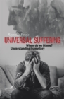 Universal Suffering : Whom Do We Blame?   Understanding Its Mystery - eBook