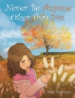 Never Be Anyone Other Than You - eBook