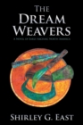 The Dream Weavers : A Novel of Early Archaic North America - Book