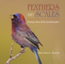 Feathers and Scales : Writings About Birds and Butterflies - Book
