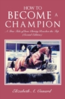 How to Become a Champion : A True Tale of How Christy Reaches the Top (Second Edition) - Book