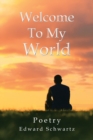 Welcome to My World : Poetry - Book