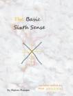The Basic Sixth Sense : The Science Behind the Mind Journal - eBook