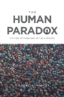 The Human Paradox : It's Time to Think and Act as a Species - Book