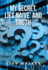 My Secret, Lies Naive' and Truth - Book