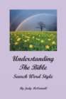Understanding the Bible : Search Word Style - Book