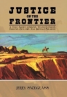 Justice on the Frontier : A Tale About Cowboys, Texas Rangers, Indians, Outlaws and Buffalo Soldiers - Book