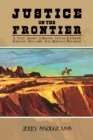 Justice on the Frontier : A Tale About Cowboys, Texas Rangers, Indians, Outlaws and Buffalo Soldiers - Book