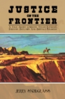 Justice on the Frontier : A Tale About Cowboys, Texas Rangers, Indians,  Outlaws and Buffalo Soldiers - eBook