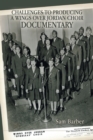 Challenges to Producing a Wings over Jordan Choir Documentary - Book