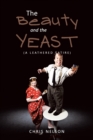 The Beauty and the Yeast : (A Leathered Satire) - Book