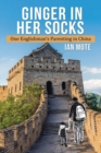 Ginger in Her Socks : One Englishman's Parenting in China - Book