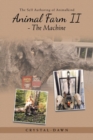 Animal Farm Ii - the Machine : The Self Authoring of Animalkind - Book