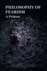 Philosophy of Fearism : A Primer - Book