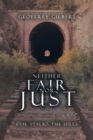 Neither Fair nor Just : Evil Stalks the Hills - Book