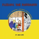 Fleeing the Russians! : Suddenly Becoming a Ukrainian Teenage Refuge - eBook