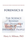 Forensics Ii : The Science Behind the Deaths of Famous and Infamous People - Book