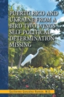 Puerto Rico and Ukraine from a Bird Two Wings- Self Political Determination Missing - eBook