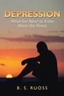 Depression - What You Need to Know About the Illness : What You Need to Know About the Illness - Book